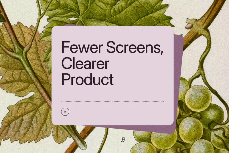 Blog cover: “Fewer Screens, Clearer Product” on a lavender card over a vintage botanical engraving of a grape vine